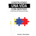 Construyendo una Vida con Sentido: Fórmulas Prácticas de Crecimiento Personal Integral Armando