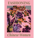 Fashioning Chinese Women: Empire to Modernity