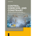 Control, Coercion, and Constraint: The Role of Religion in Overcoming and Creating Structures of Dependency
