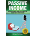 Passive Income: Definitive Beginner's Guide to Quit Your Day Job Through Multiple Income Streams