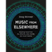 Music from Elsewhere: Haunting Tunes from the Afterlife, Alien Worlds and Occult Realms