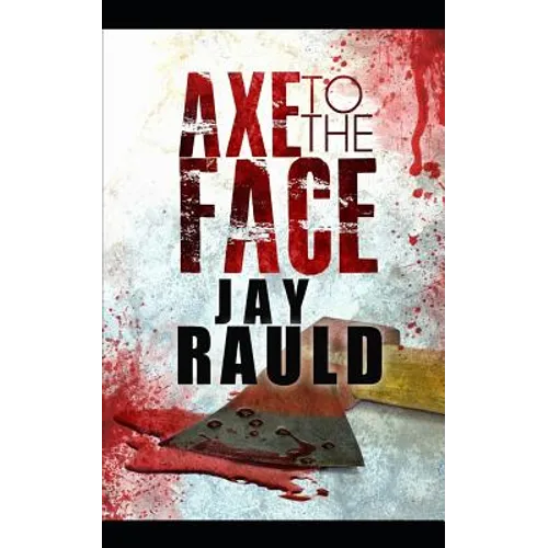 Axe to the Face