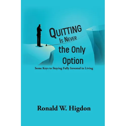 Quitting Is Never the Only Option