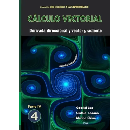 Cálculo vectorial Libro 4 - Parte IV: Derivada direccional y vector gradiente