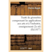 Traité de Géométrie Comprenant Les Applications Aux Arts Et À l'Industrie: Enseignement: Spécial Et Professionnel 2e Édition Entièrement Refondue