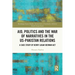Aid, Politics and the War of Narratives in the US-Pakistan Relations: A Case Study of Kerry Lugar Berman Act