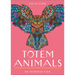Totem Animals: Your Plain & Simple Guide to Finding, Connecting To, and Working with Your Animal Guide