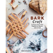 Bark Craft: 14 Rustic Birch Bark Projects to Weave, Join & Fold