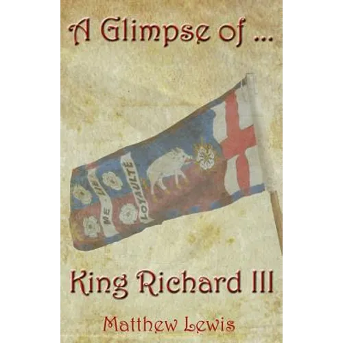 A Glimpse Of King Richard III