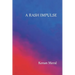 A Rash Impulse: A Collection of 14 Short Stories