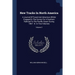 New Tracks In North America: A Journal Of Travel And Adventure Whilst Engaged In The Survey For A Southern Railroad To The Pacific Ocean During 186