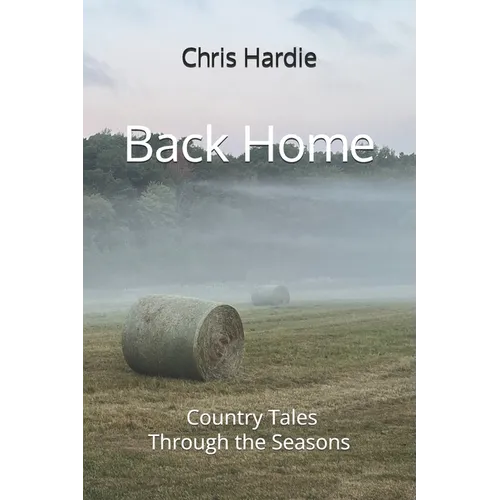 Back Home: Country Tales Through the Seasons - Paperback