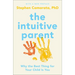 The Intuitive Parent: Why the Best Thing for Your Child Is You