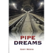 Pipe Dreams