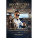 100 Vueltas Al Mundo: Memorias Y Experiencias Del Capitan Horta Alrededor Del Mundo