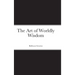 The Art of Worldly Wisdom