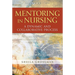Mentoring in Nursing: A Dynamic and Collaborative Process