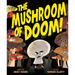 The Mushroom of Doom!