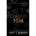 Chasing Him