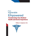 From Vulnerable to Empowered: Transforming Your Medical Health and Doctor Experience