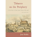 Tobacco on the Periphery: A Case Study in Cuban Labour History, 1860-1958
