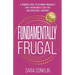 Fundamentally Frugal: A Woman's Guide to Becoming Financially Savvy, Intentionally Debt Free and Irresistibly Abundant