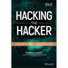 Hacking the Hacker: Learn from the Experts Who Take Down Hackers