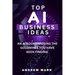 Top AI Business Ideas: An AI Book Exposing The Goldmines You Have Been Finding