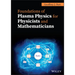 Foundations of Plasma Physics for Physicists and Mathematicians