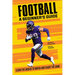 Football: A Beginner's Guide: Learn the Basics to Watch and Enjoy the Game