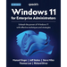 Windows 11 for Enterprise Administrators - Second Edition: Unleash the power of Windows 11 with effective techniques and strategies