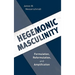 Hegemonic Masculinity: Formulation, Reformulation, and Amplification