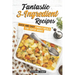 Fantastic 3-Ingredient Recipes: Quick and Easy Family Meals for Super Moms