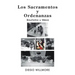 Los Sacramentos Y Ordenanzas: Bautismo Y Mesa