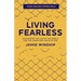 Living Fearless: Exchanging the Lies of the World for the Liberating Truth of God
