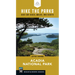 Hike the Parks: Acadia National Park: Best Day Hikes, Walks, and Sights