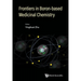 Frontiers in Boron-Based Medicinal Chemistry