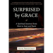 Surprised By Grace A Spiritual Journey from West to East and Back