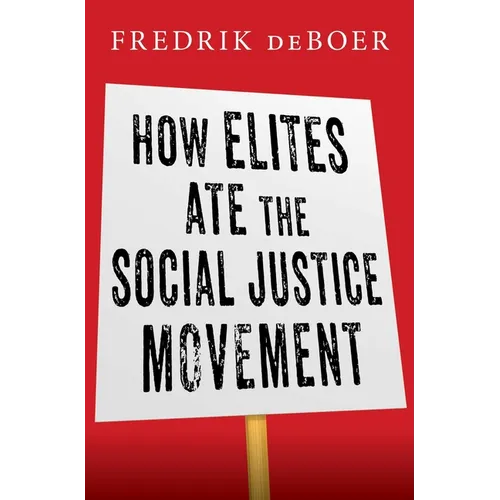 How Elites Ate the Social Justice Movement