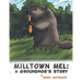 Milltown Mel: a Groundhog's Story