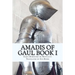 Amadis of Gaul Book I