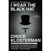 I Wear the Black Hat: Grappling with Villains (Real and Imagined)