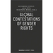 Global Contestations of Gender Rights