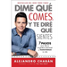 Dime Que Comes Y Te Dire Que Sientes (Think Skinny, Feel Fit Spanish Edition): 7 Pasos Para Liberar La Gordura Emocional Y Transformar Tu Vida