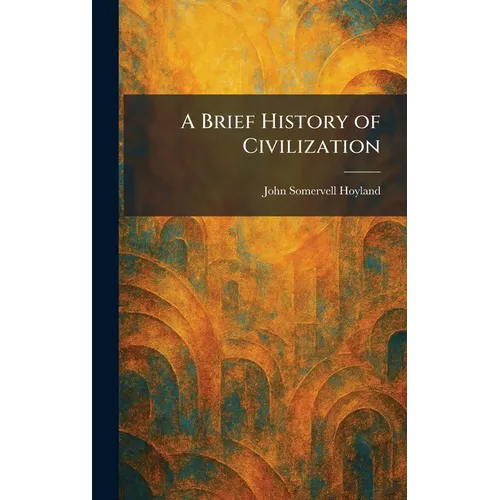 A Brief History of Civilization