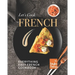 Let's Cook French: Everything Easy French Cookbook