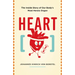 Heart: The Inside Story of Our Body's Most Heroic Organ