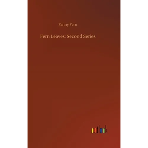 Fern Leaves: Second Series