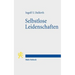 Selbstlose Leidenschaften: Christlicher Glaube Und Menschliche Passionen