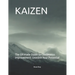 Kaizen: The Ultimate Guide to Continuous Improvement: Unleash Your Potential